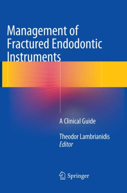 Book cover of: Management of Fractured Endodontic Instruments. By: Theodor Lambrianidis