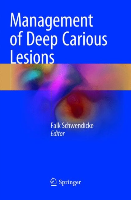 Book cover of: Management of Deep Carious Lesions. By: Falk Schwendicke