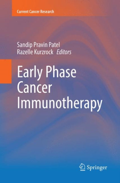 Book cover of: Early Phase Cancer Immunotherapy. By: Sandip Pravin Patel