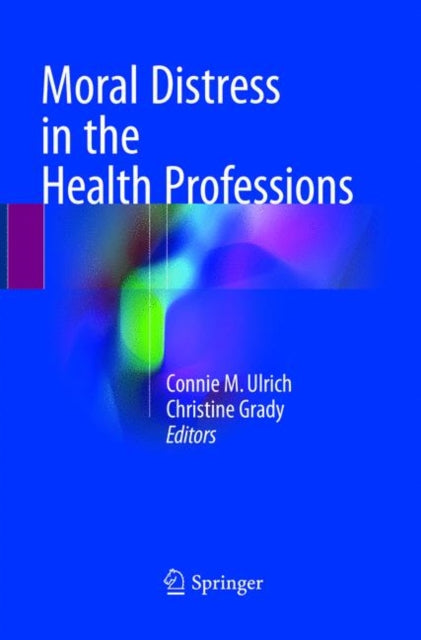 Book cover of: Moral Distress in the Health Professions. By: Connie M. Ulrich