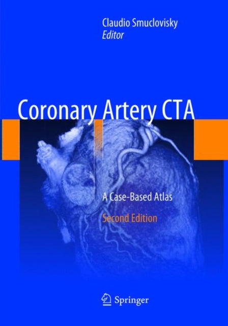 Book cover of: Coronary Artery CTA. By: Claudio Smuclovisky