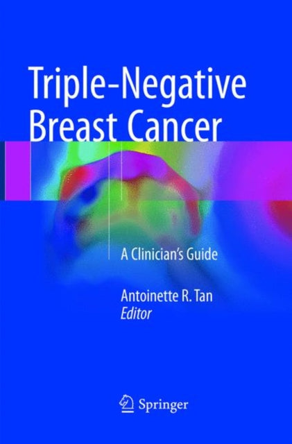 Book cover of: Triple-Negative Breast Cancer. By: Antoinette R. Tan
