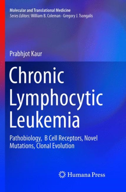 Book cover of: Chronic Lymphocytic Leukemia. By: Prabhjot Kaur