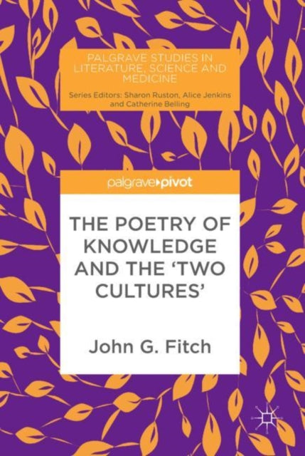 Book cover of: Poetry of Knowledge and the 'Two Cultures'. By: John G. Fitch