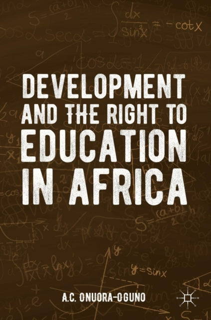 Book cover of: Development and the Right to Education in Africa. By: A.C. Onuora-Oguno