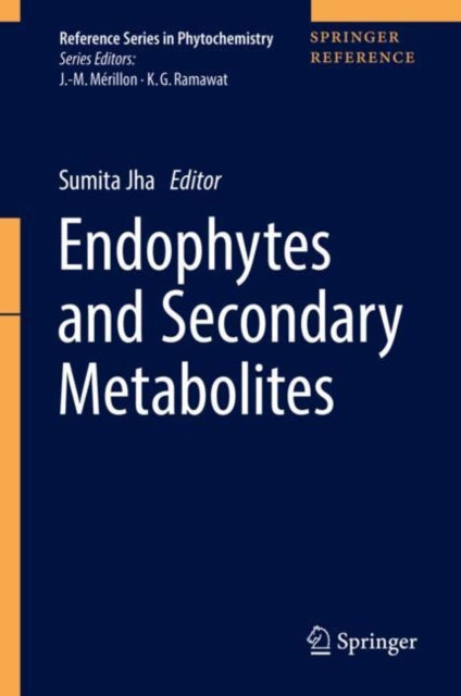 Book cover of: Endophytes and Secondary Metabolites. By: Sumita Jha