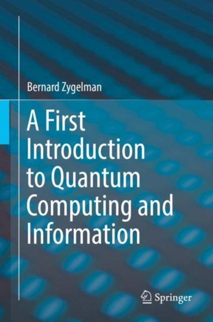 Book cover of: First Introduction to Quantum Computing and Information. By: Bernard Zygelman