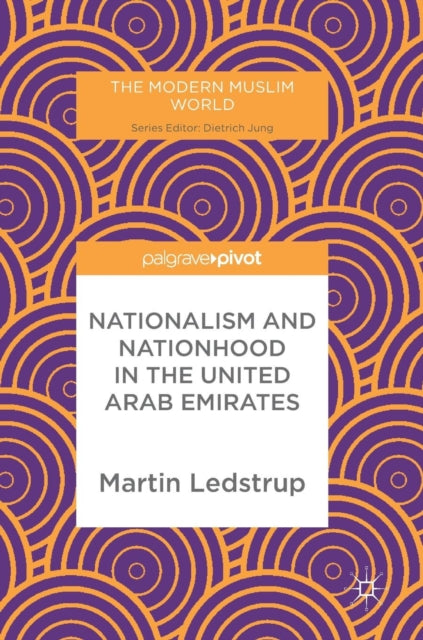 Book cover of: Nationalism and Nationhood in the United Arab Emirates. By: Martin Ledstrup