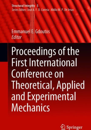 Proceedings of the First International Conference on Theoretical, Applied and Experimental Mechanics