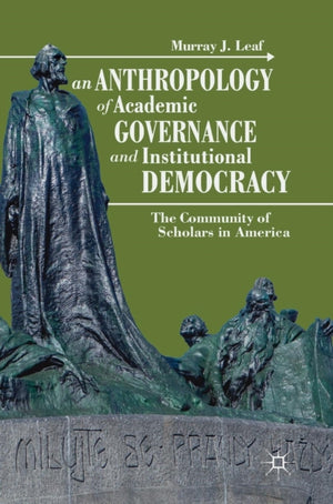 Anthropology of Academic Governance and Institutional Democracy