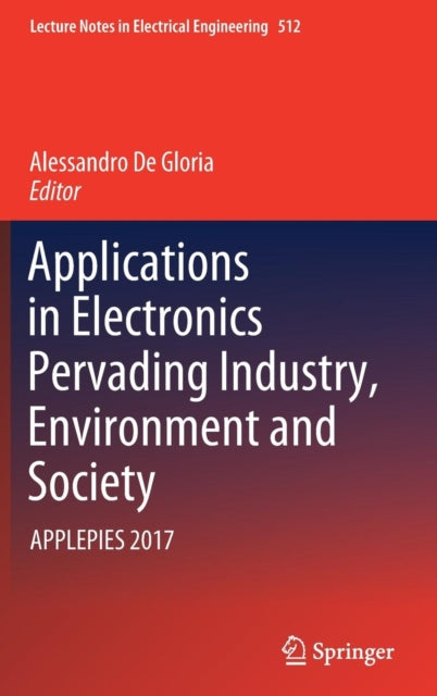 Book cover of: Applications in Electronics Pervading Industry, Environment and Society. By: Alessandro De Gloria