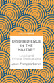 Book cover of: Disobedience in the Military. By: Jean-François Caron
