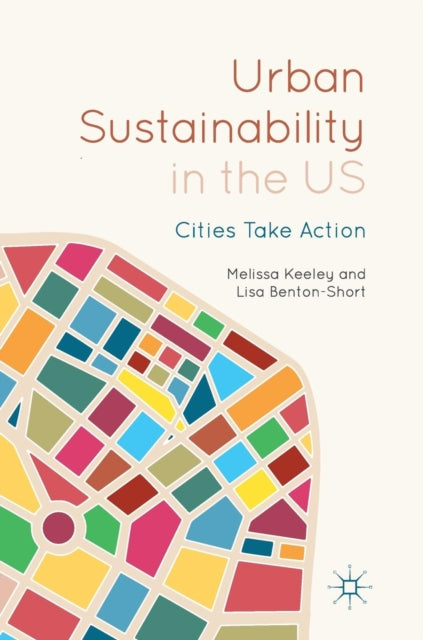 Book cover of: Urban Sustainability in the US. By: Melissa Keeley