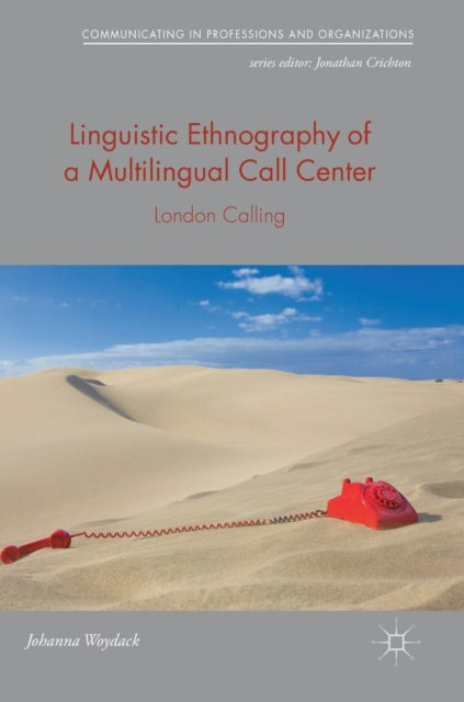 Book cover of: Linguistic Ethnography of a Multilingual Call Center. By: Johanna Woydack