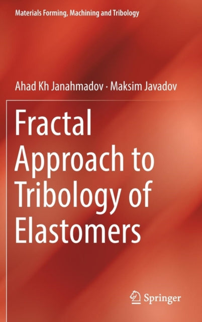 Book cover of: Fractal Approach to Tribology of Elastomers. By: Ahad Kh Janahmadov