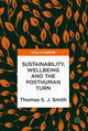 Book cover of: Sustainability, Wellbeing and the Posthuman Turn. By: Thomas S. J. Smith