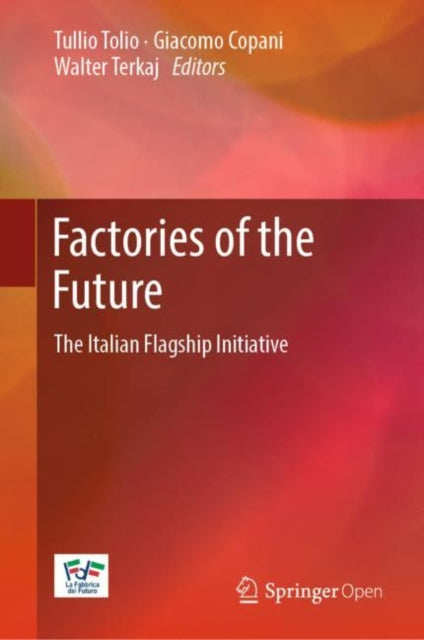 Book cover of: Factories of the Future. By: Tullio Tolio