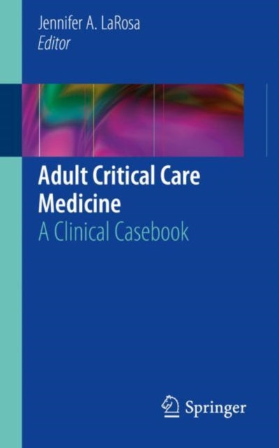 Book cover of: Adult Critical Care Medicine. By: Jennifer A. LaRosa