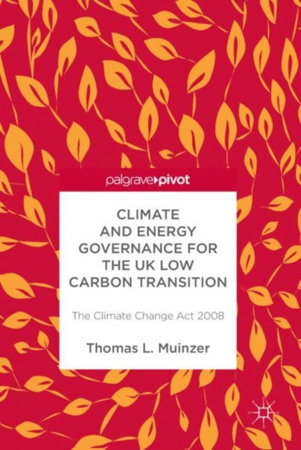 Book cover of: Climate and Energy Governance for the UK Low Carbon Transition. By: Thomas L Muinzer