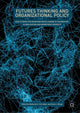 Book cover of: Futures Thinking and Organizational Policy. By: Deborah A. Schreiber