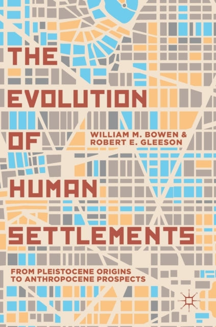 Book cover of: Evolution of Human Settlements. By: William M. Bowen