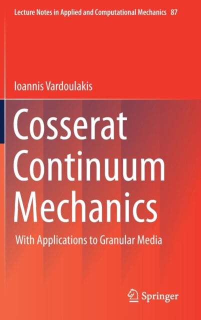 Book cover of: Cosserat Continuum Mechanics. By: Ioannis Vardoulakis (Deceased)