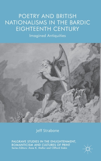 Book cover of: Poetry and British Nationalisms in the Bardic Eighteenth Century. By: Jeff Strabone