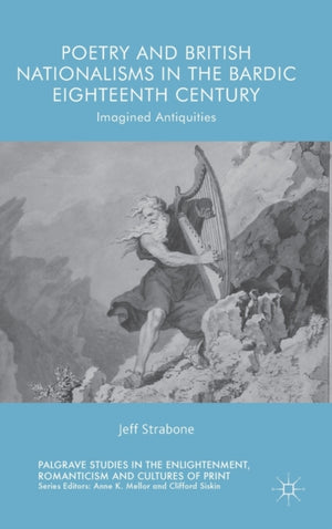 Poetry and British Nationalisms in the Bardic Eighteenth Century