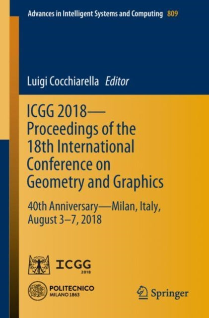 Book cover of: ICGG 2018 - Proceedings of the 18th International Conference on Geometry and Graphics. By: Luigi Cocchiarella