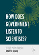 Book cover of: How Does Government Listen to Scientists?. By: Claire Craig