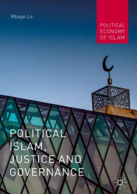 Book cover of: Political Islam, Justice and Governance. By: Mbaye Lo