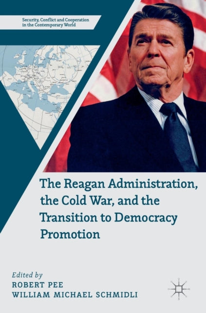 Book cover of: Reagan Administration, the Cold War, and the Transition to Democracy Promotion