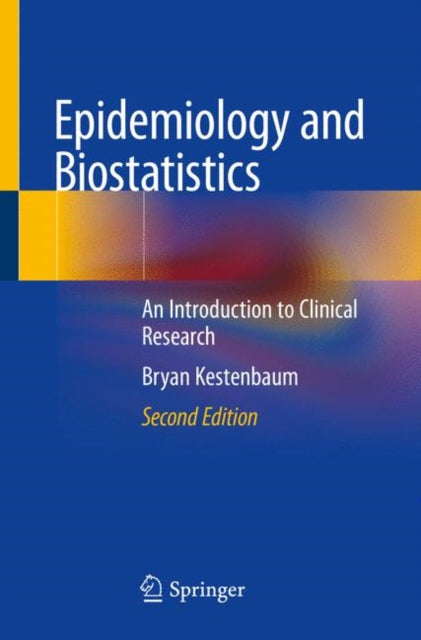 Book cover of: Epidemiology and Biostatistics. By: Bryan Kestenbaum