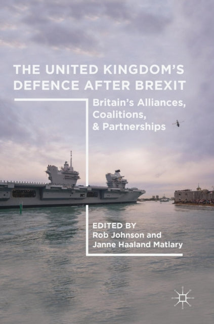 Book cover of: United Kingdom’s Defence After Brexit. By: Rob Johnson