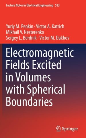 Electromagnetic Fields Excited in Volumes with Spherical Boundaries