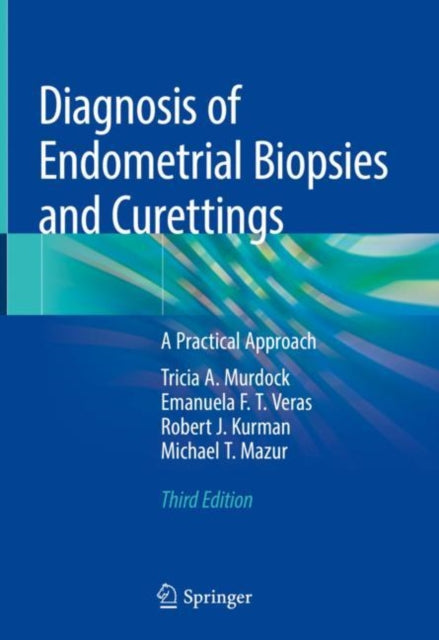 Book cover of: Diagnosis of Endometrial Biopsies and Curettings. By: Tricia A. Murdock
