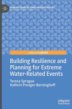 Building Resilience and Planning for Extreme Water-Related Events