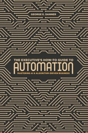 Executive's How-To Guide to Automation