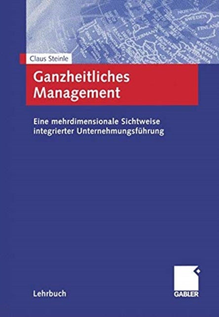 Book cover of: Ganzheitliches Management. By: Claus Steinle