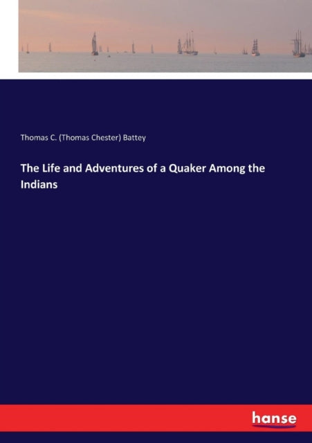 Book cover of: Life and Adventures of a Quaker Among the Indians