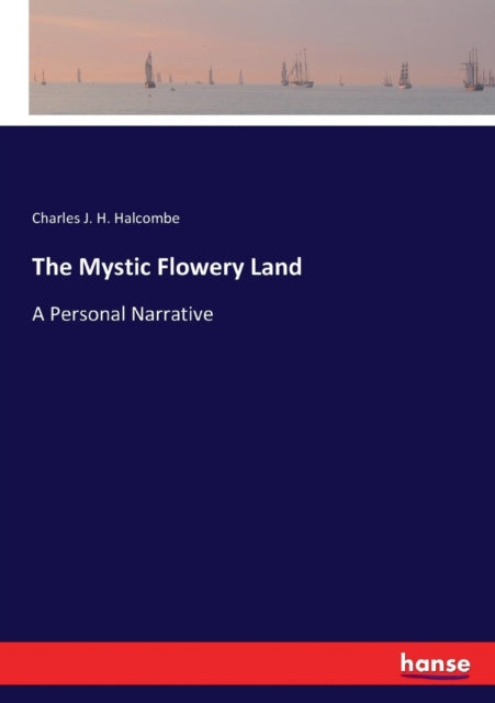 The Mystic Flowery Land