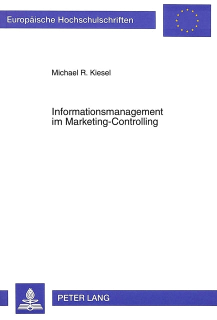 Book cover of: Informationsmanagement im Marketing-Controlling. By: Michael R. Kiesel