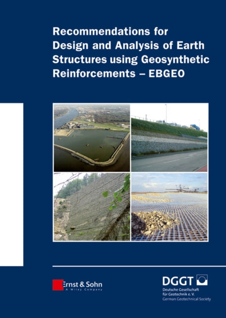 Book cover of: Recommendations for Design and Analysis of Earth Structures using Geosynthetic Reinforcements - EBGEO