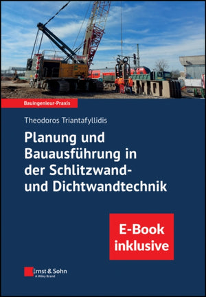 Planung und Bauausfuhrung in der Schlitzwand- und Dichtwandtechnik (inkl. E-Book als PDF)