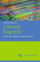 Book cover of: Liberale Eugenik?. By: Robert Ranisch