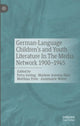 Book cover of: German-Language Children's and Youth Literature In The Media Network 1900-1945.. By: Petra Josting