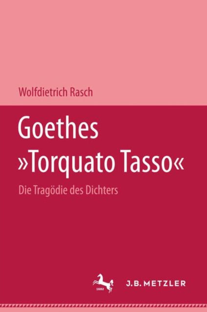 Book cover of: Goethes "Torquato Tasso". By: Wolfdietrich Rasch