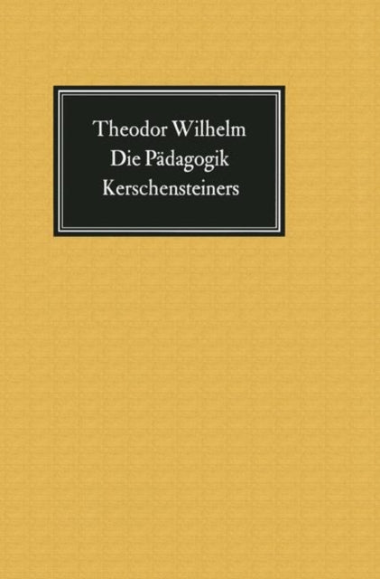 Book cover of: Die Padagogik Kerschensteiners. By: Theodor Wilhelm