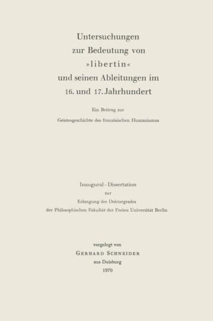 Book cover of: Untersuchungen zur Bedeutung von »Libertin« und seinen Ableitungen im 16. und 17. Jahrhundert. By: Gerhard Schneider