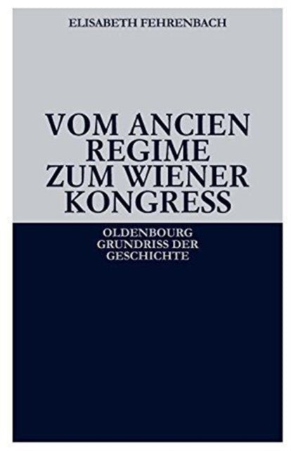 Book cover of: Vom Ancien Regime Zum Wiener Kongreß. By: Elisabeth Fehrenbach